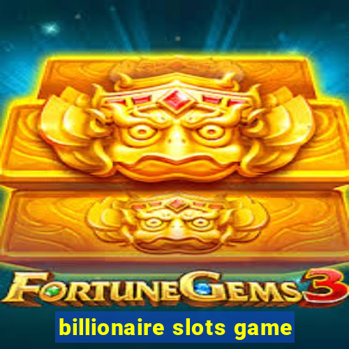 billionaire slots game