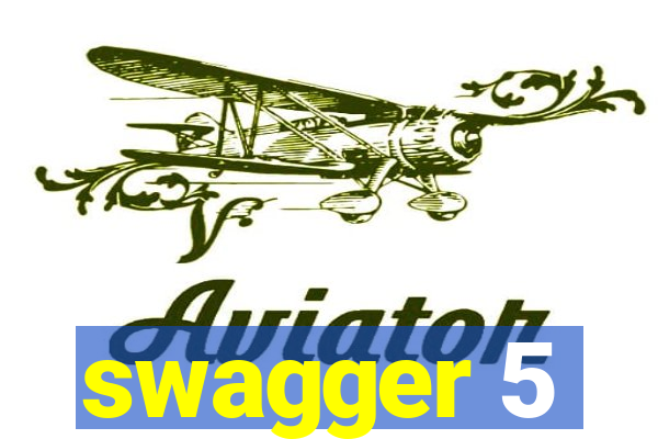 swagger 5