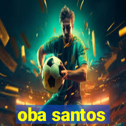 oba santos