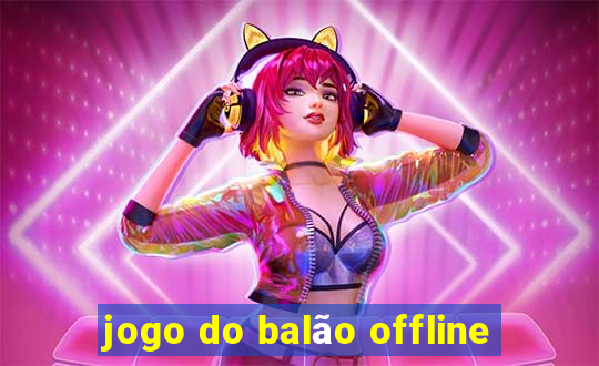 jogo do balão offline