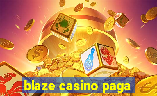 blaze casino paga