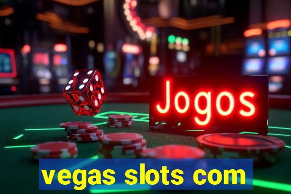 vegas slots com