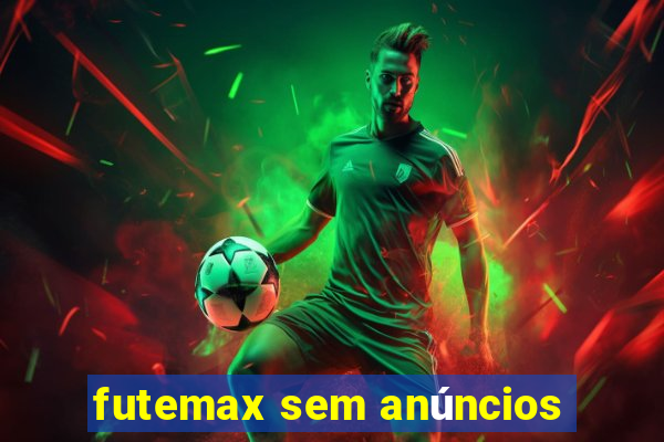 futemax sem anúncios