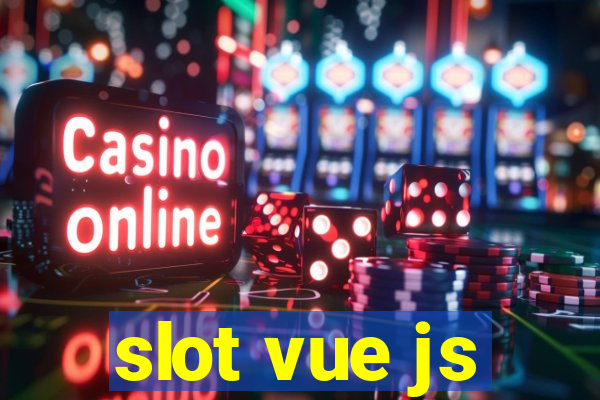 slot vue js