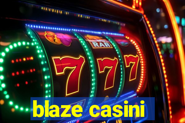 blaze casini