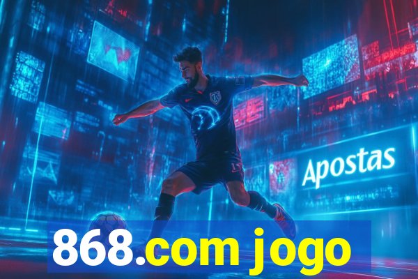 868.com jogo