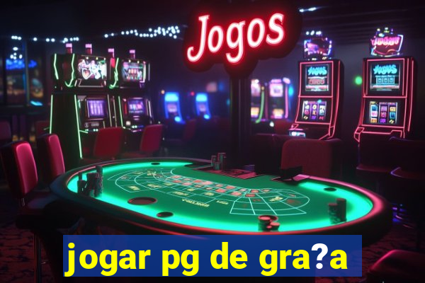 jogar pg de gra?a