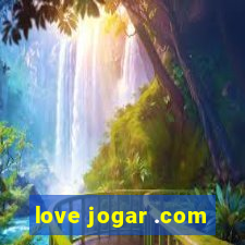 love jogar .com