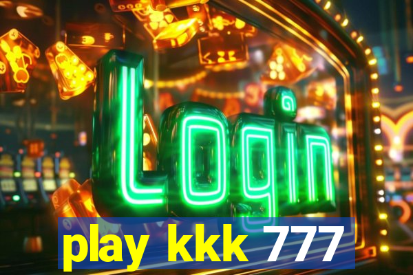 play kkk 777