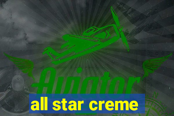 all star creme