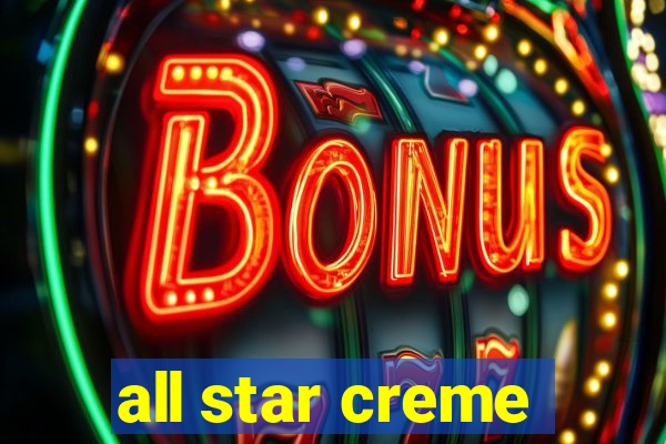 all star creme