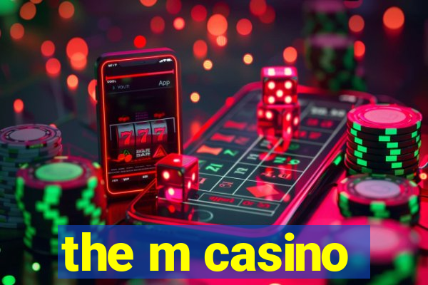 the m casino