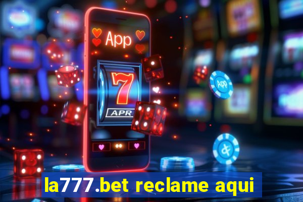 la777.bet reclame aqui