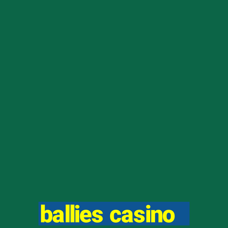 ballies casino