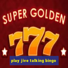 play jive talking bingo