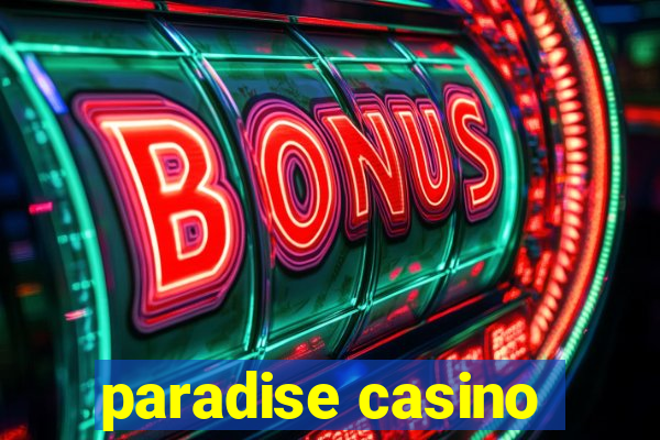 paradise casino