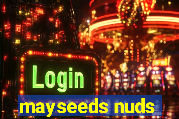 mayseeds nuds