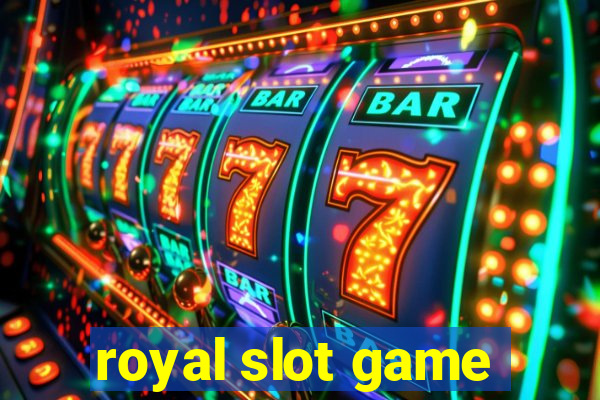 royal slot game