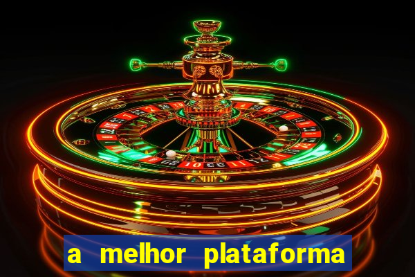 a melhor plataforma de jogo para ganhar dinheiro