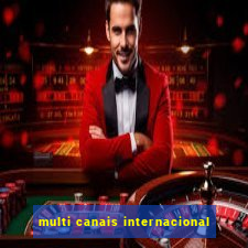 multi canais internacional