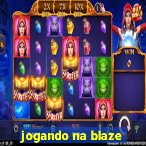 jogando na blaze