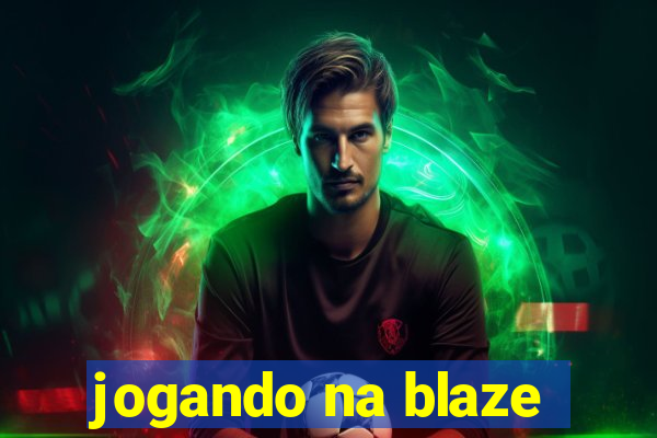 jogando na blaze