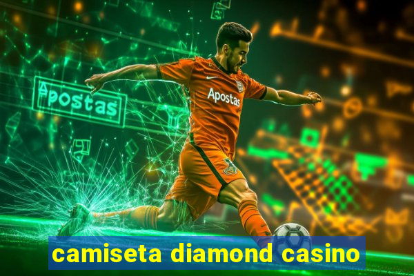 camiseta diamond casino