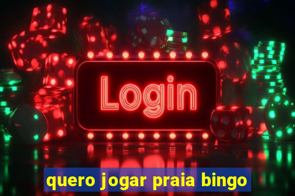 quero jogar praia bingo