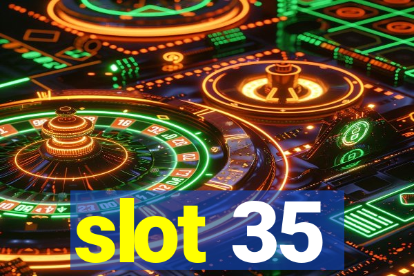 slot 35