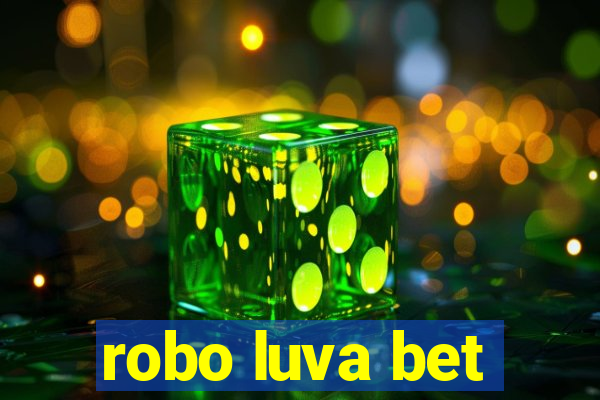 robo luva bet