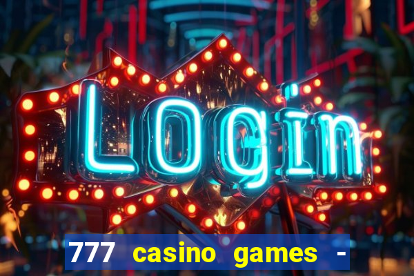 777 casino games - slots games