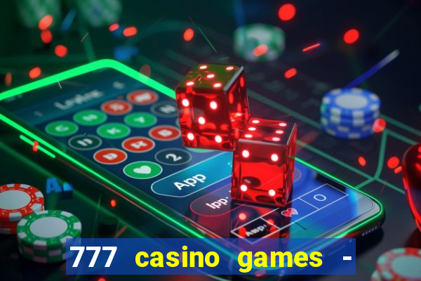 777 casino games - slots games