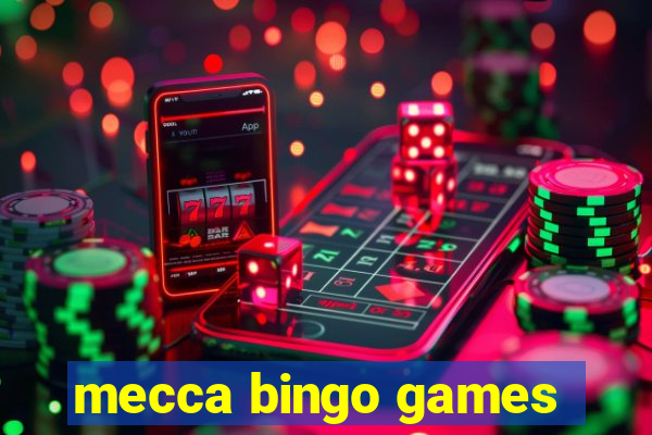 mecca bingo games