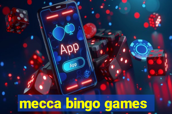 mecca bingo games