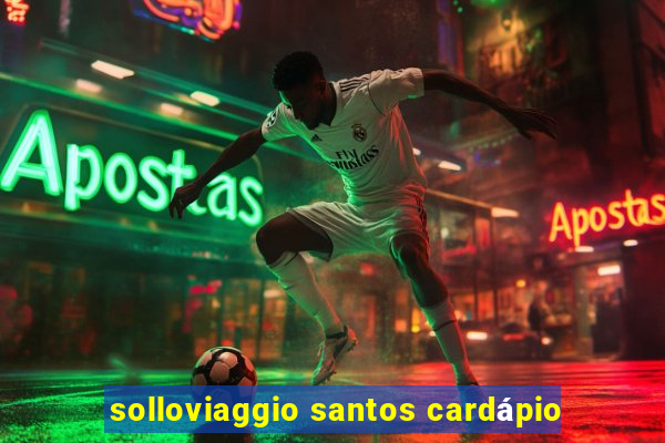 solloviaggio santos cardápio