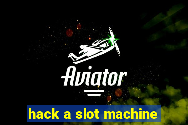 hack a slot machine