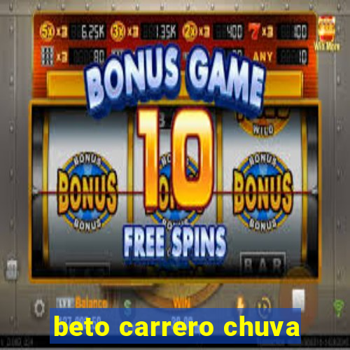 beto carrero chuva