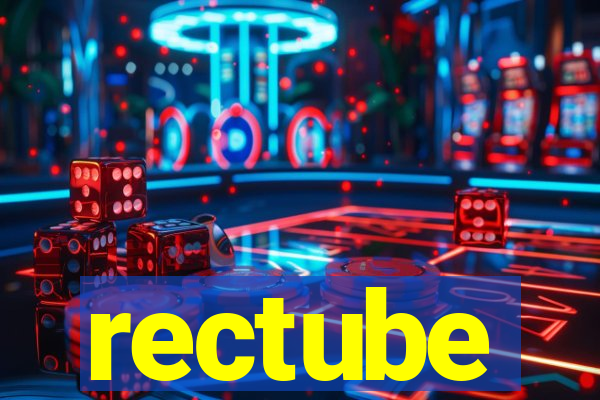 rectube