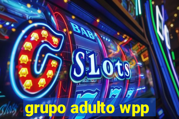 grupo adulto wpp