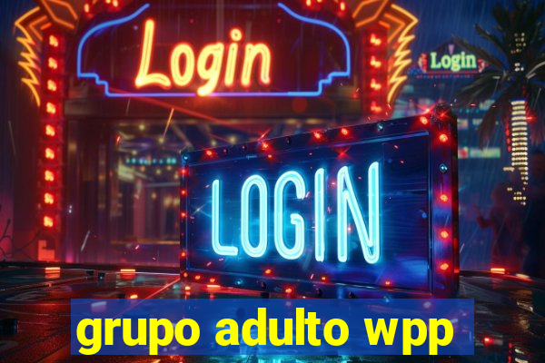 grupo adulto wpp