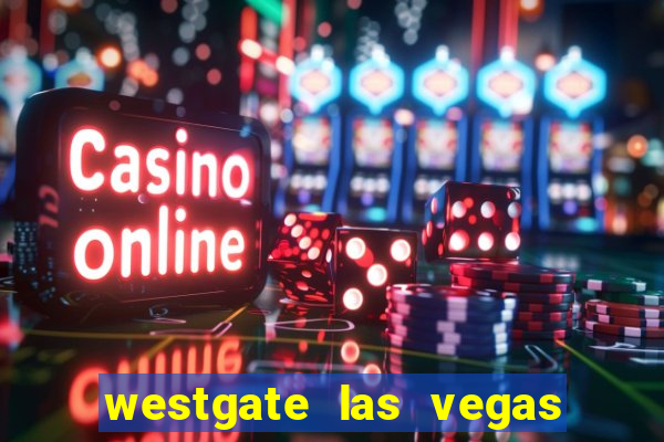 westgate las vegas resort & casin