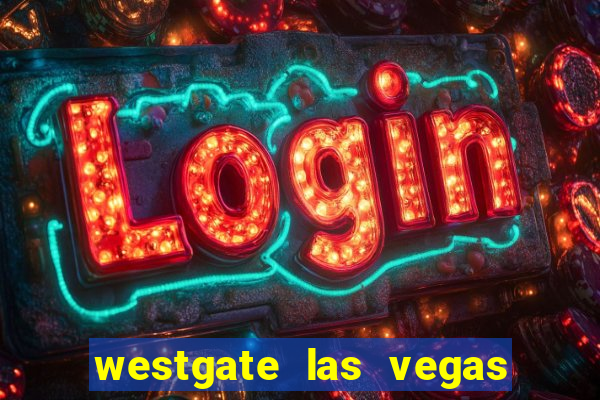 westgate las vegas resort & casin