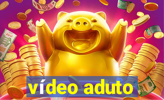 vídeo aduto