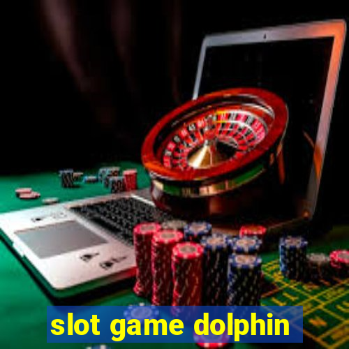 slot game dolphin