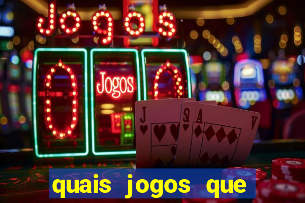 quais jogos que d?o dinheiro