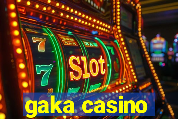 gaka casino