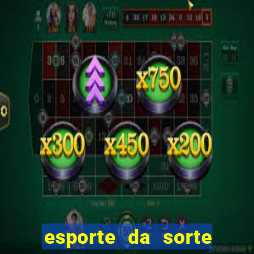 esporte da sorte melhor jogo para ganhar dinheiro