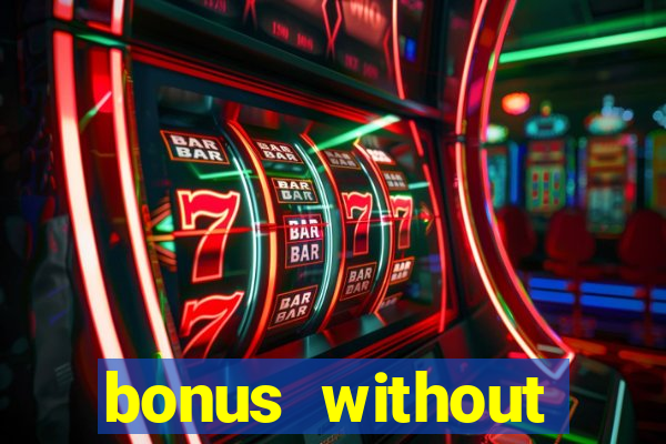 bonus without deposit casino