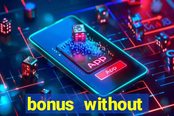 bonus without deposit casino