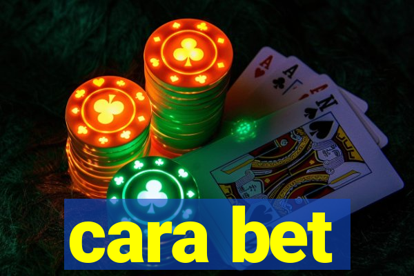 cara bet